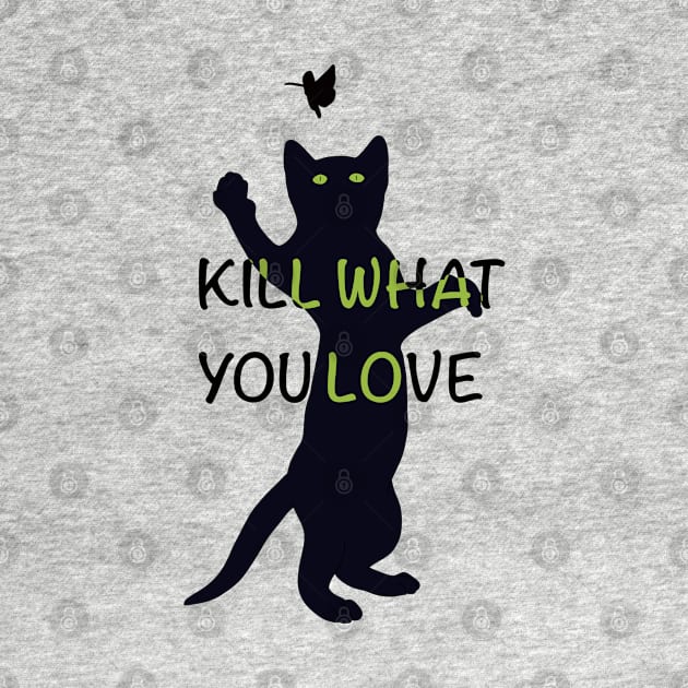 Kill What You Love by Dirty Nerdy